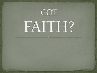 GOT FAITH?