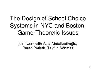 The Design of School Choice Systems in NYC and Boston: Game-Theoretic Issues