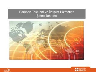 Borusan Telekom ve İletişim Hizmetleri Şirket Tanıtımı