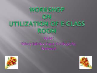 Workshop on Utilization of e-Class Room