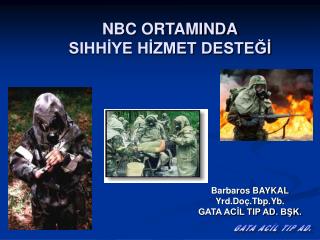 NBC ORTAMINDA SIHHİYE HİZMET DESTEĞİ