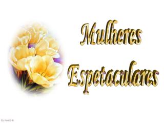 Mulheres Espetaculares