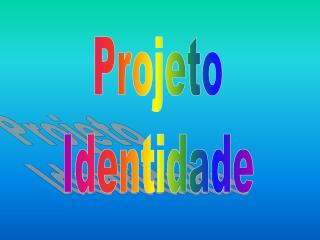 Projeto Identidade