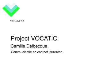 Project VOCATIO Camille Delbecque Communicatie en contact laureaten