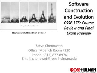 Software Construction and Evolution CSSE 375: Course Review and Final Exam Preview