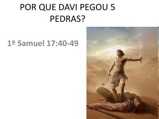 POR QUE DAVI PEGOU 5 PEDRAS?