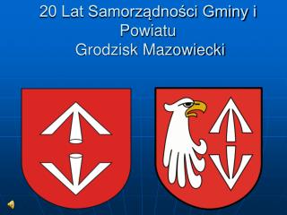 20 Lat Samorządności Gminy i Powiatu Grodzisk Mazowiecki