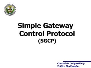 Simple Gateway Control Protocol (SGCP)