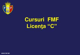 Cursuri FMF Licenţa “C”