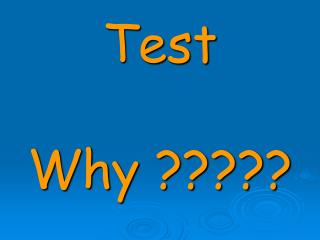 Test Why ?????