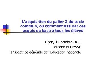 L’acquisition du palier 2 du socle commun, ou comment assurer ces acquis de base à tous les élèves