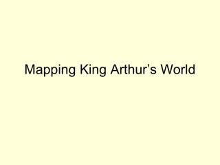 Mapping King Arthur’s World