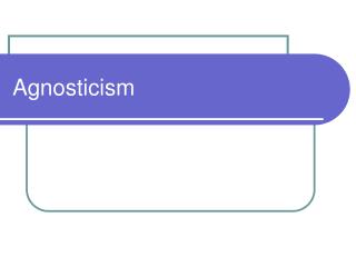 Agnosticism