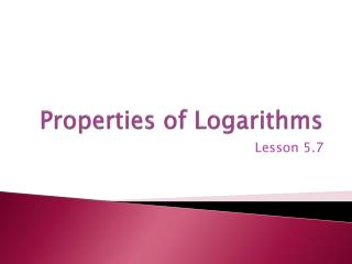 Properties of Logarithms