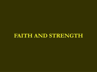 FAITH AND STRENGTH