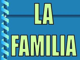 LA FAMILIA