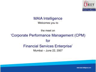 MAIA Intelligence Welcomes you to the meet on ‘Corporate Performance Management (CPM) for