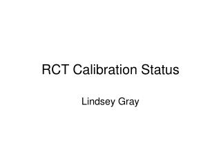 RCT Calibration Status