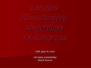 Latvijas Būvinženieru savienības XX kongress