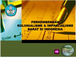 PERKEMBENGAN KOLONIALISME &amp; IMPRELIALISME BARAT DI INDONESIA