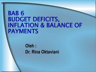 BAB 6 BUDGET DEFICITS, INFLATION &amp; BALANCE OF PAYMENTS