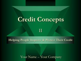 Provide usable information to help you manage and protect your creditworthiness