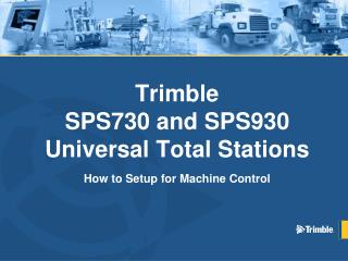 Trimble SPS730 and SPS930 Universal Total Stations