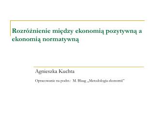 Rozróżnienie między ekonomią pozytywną a ekonomią normatywną