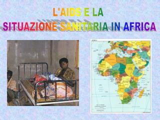 L'AIDS E LA SITUAZIONE SANITARIA IN AFRICA