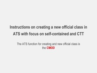 Instructions on creating a new official class in ATS with focus on self-contained and CTT