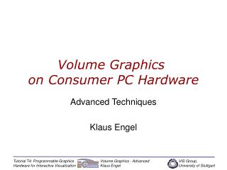 Volume Graphics on Consumer PC Hardware