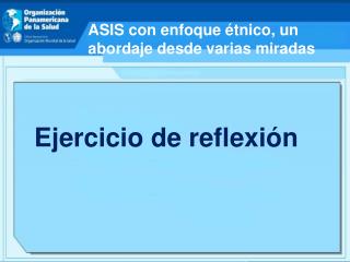 ASIS con enfoque étnico, un abordaje desde varias miradas