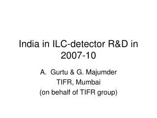 India in ILC-detector R&amp;D in 2007-10