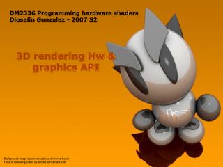 3D rendering Hw &amp; graphics API