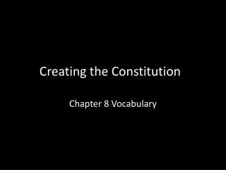 Creating the Constitution