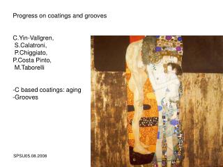 Progress on coatings and grooves C.Yin-Vallgren, S.Calatroni, P.Chiggiato, P.Costa Pinto,