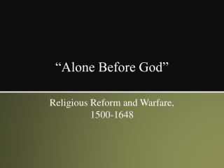 “Alone Before God”