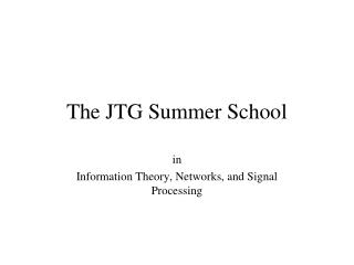 The JTG Summer School