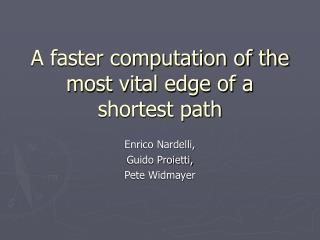 A faster computation of the most vital edge of a shortest path