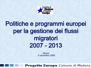 Politiche e programmi europei per la gestione dei flussi migratori 2007 - 2013