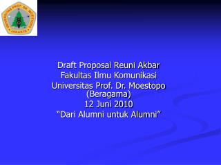 Draft Proposal Reuni Akbar Fakultas Ilmu Komunikasi Universitas Prof. Dr. Moestopo (Beragama)