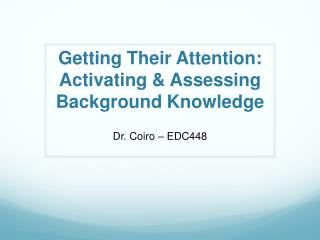 Getting Their Attention: Activating &amp; Assessing Background Knowledge