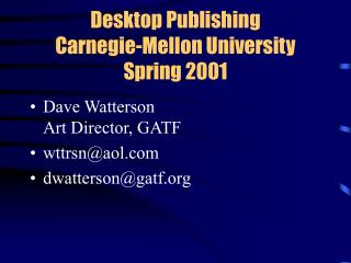 Desktop Publishing Carnegie-Mellon University Spring 2001