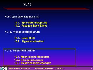 VL14. Spin-Bahn-Kopplung (III) 14.1. Spin-Bahn-Kopplung 14.2. Paschen-Back Effekt