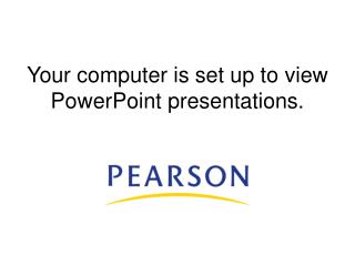 Your computer is set up to view PowerPoint presentations.