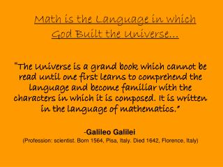 Math is the Language in which God Built the Universe…