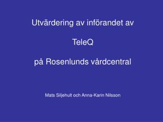 Utvärdering av införandet av TeleQ på Rosenlunds vårdcentral