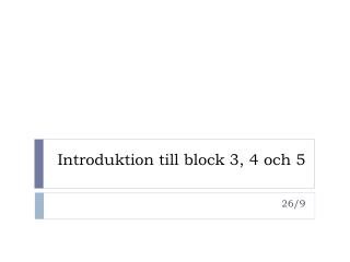Introduktion till block 3, 4 och 5