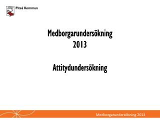 Medborgarundersökning 2013 Attitydundersökning