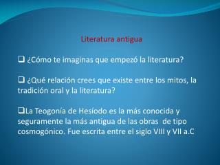 Literatura antigua ¿Cómo te imaginas que empezó la literatura?